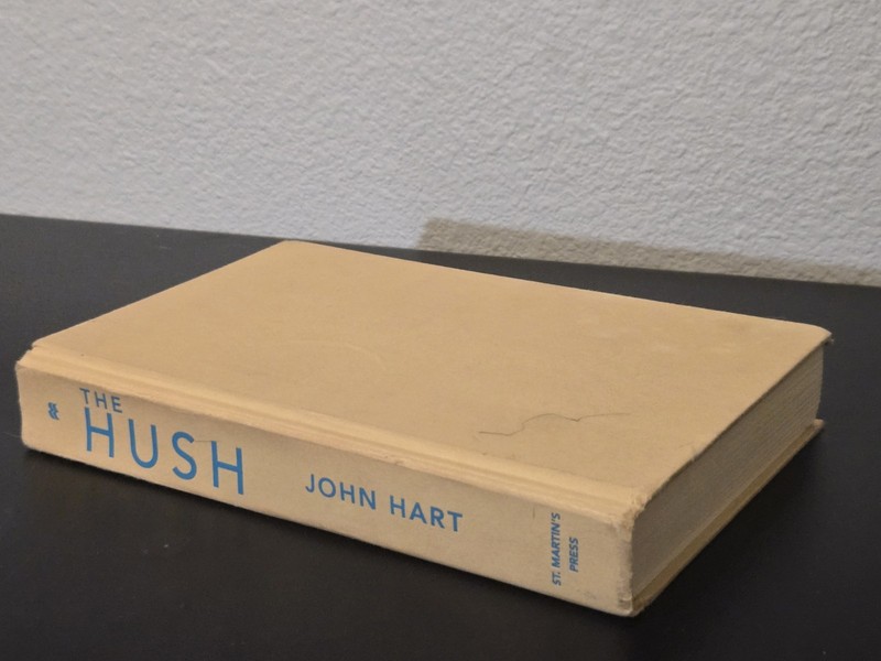 The Hush by John Hart – First Edition, First Printing (2018) Hardcover