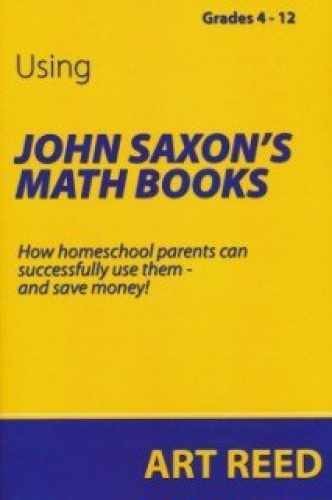 Using John Saxon’s Math Books – Grades 4 – – Paperback, by Art Reed – Very Good