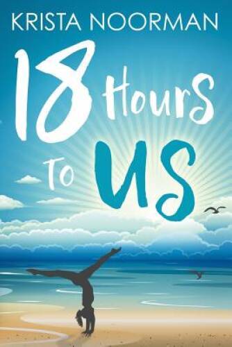18 Hours To Us – Paperback By Noorman, Krista – GOOD