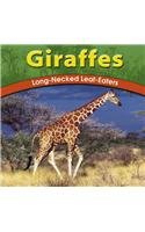 Giraffes : Long-Necked Leaf-Eaters Hardcover Lola M. Schaefer