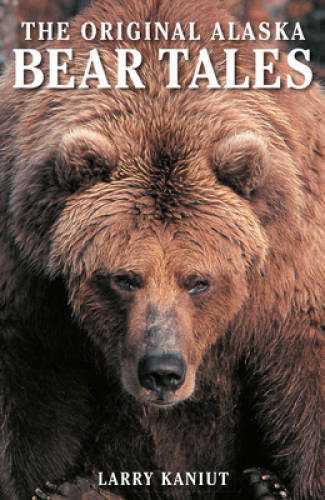 Alaska Bear Tales – Paperback By Kaniut, Larry – GOOD