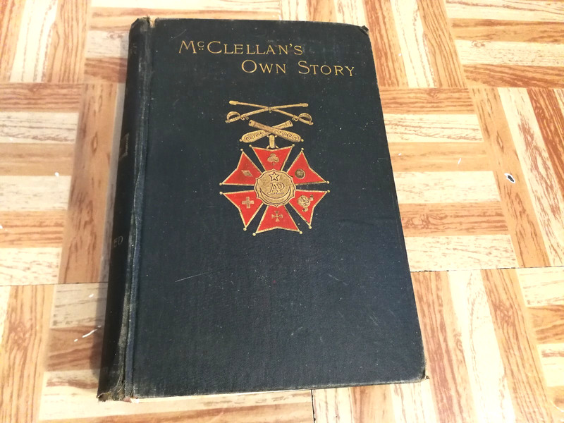 McClellan’s Own Story, The War For The Union, George B McClellan 1887 HC History