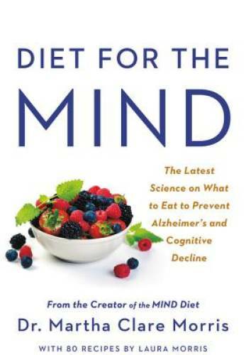 Diet for the MIND: The Latest Science on What to Eat to Prevent Alzheimer – GOOD