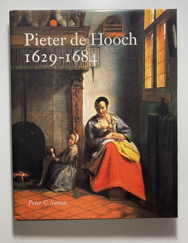 PIETER DE HOOCH 1629-1684 Hardcover Peter Sutton 1998 Wadsworth Atheneum Exhib.