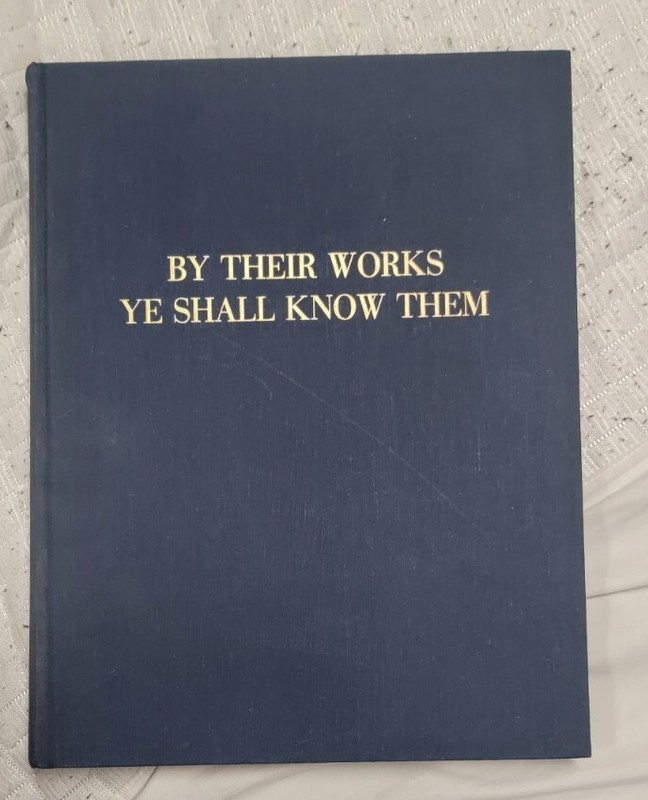 BY THEIR WORKS YE SHALL KNOW THEM by Frank O. Braynard. HC Signed