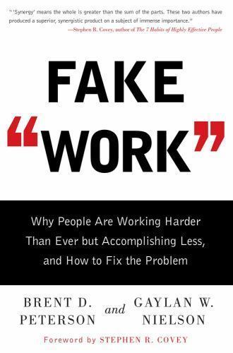 Fake Work: Why People Are Working Ha- hardcover, 9781416948247, Brent D Peterson