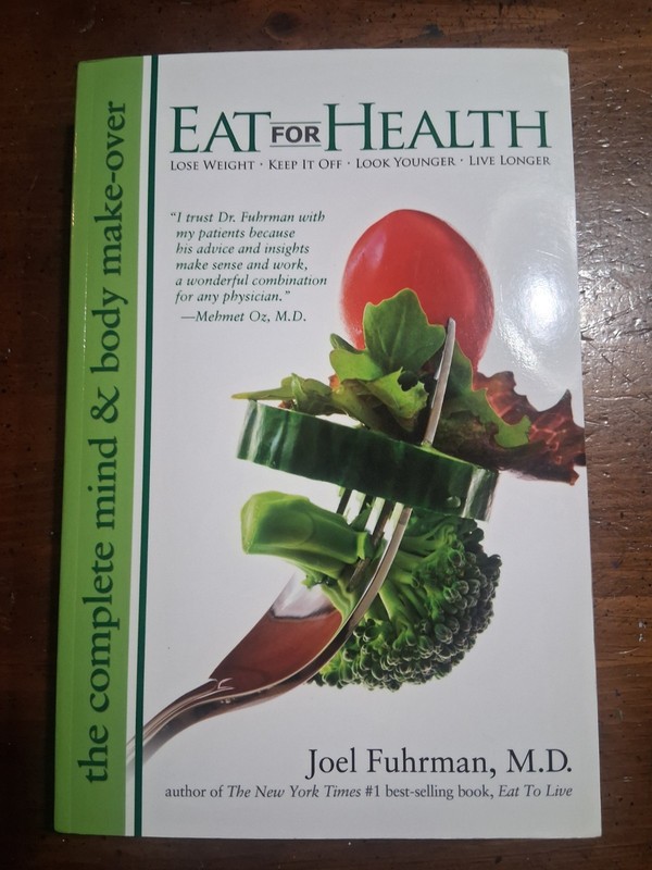 Eat for Health by Joel Fuhrman M.D. Complete Mind & Body Makeover Softcover