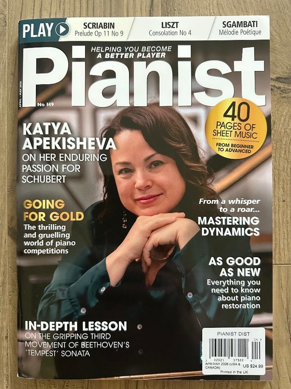 2026 PIANIST Magazine Issue 149 KATYA APEKISHEV 40 Pages SHEET MUSIC Masterclass
