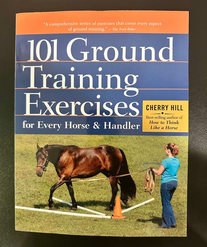 101 Ground Training Exercises for Every Horse and Handler by Cherry Hill