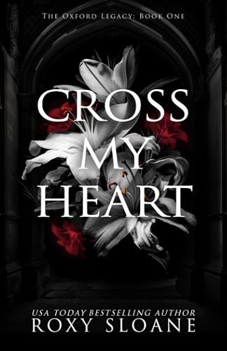 Cross My Heart: A Spicy Dark Academia Romance (The Oxford Legacy)