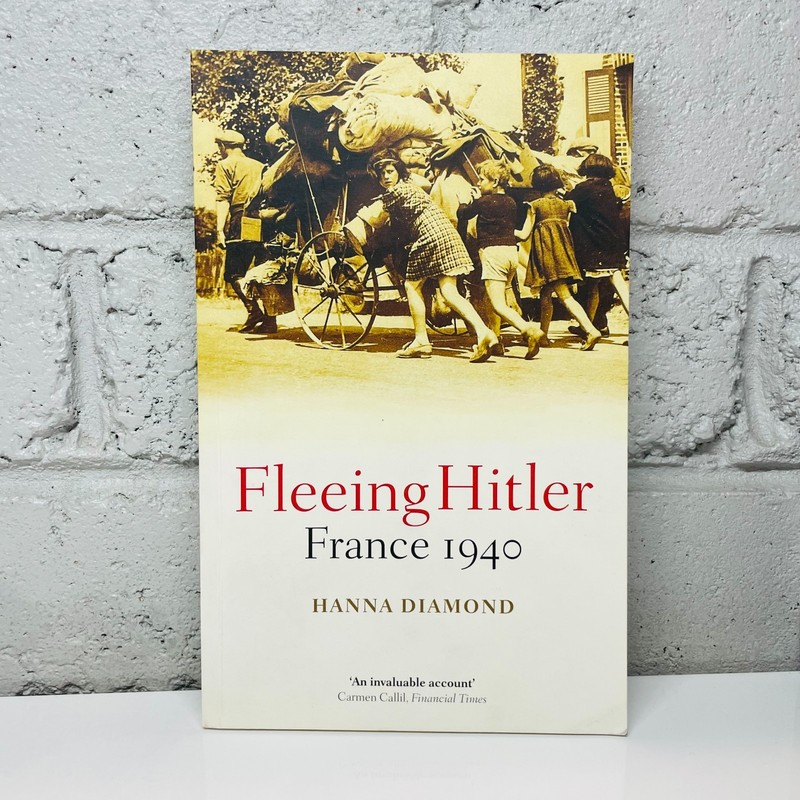 Fleeing Hitler: France 1940 by Hanna Diamond (Paperback Book) History