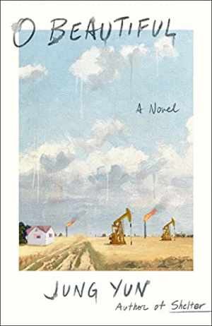 O Beautiful: A Novel – Hardcover, by Yun Jung – Very Good
