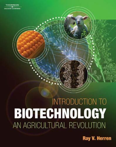 Introduction to Biotechnology: An Agricultural Revolution by Ray V Herren