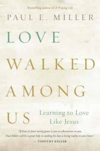 Love Walked among Us: Learning to Love Like Jesus – Paperback – GOOD