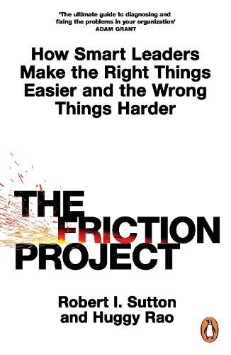 Huggy Rao Robert I. Sutton The Friction Project (Paperback) (UK IMPORT)