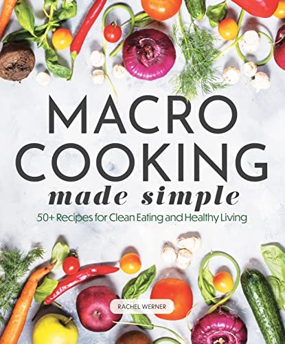 Macro Cooking Made Simple: 50 - VERY GOOD