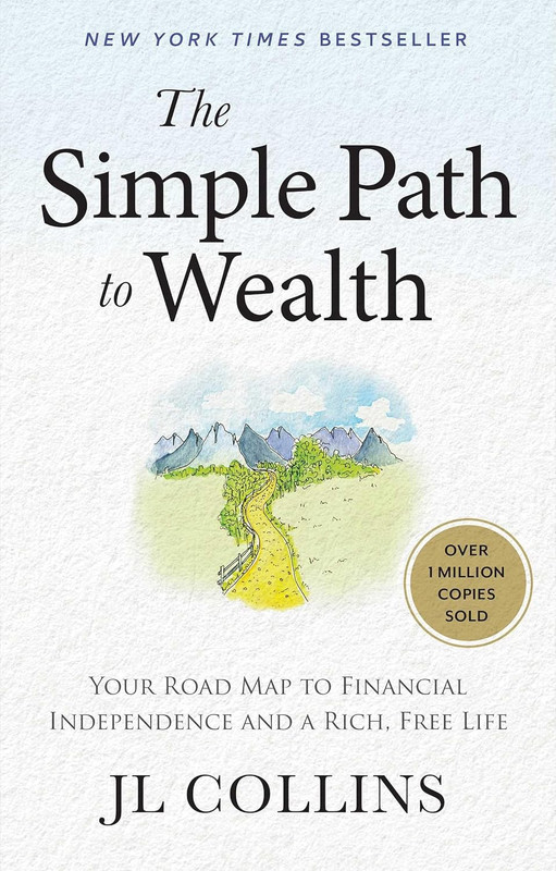 The Simple Path to Wealth: Your Road Map to Financial Independence and a Rich, F gallery