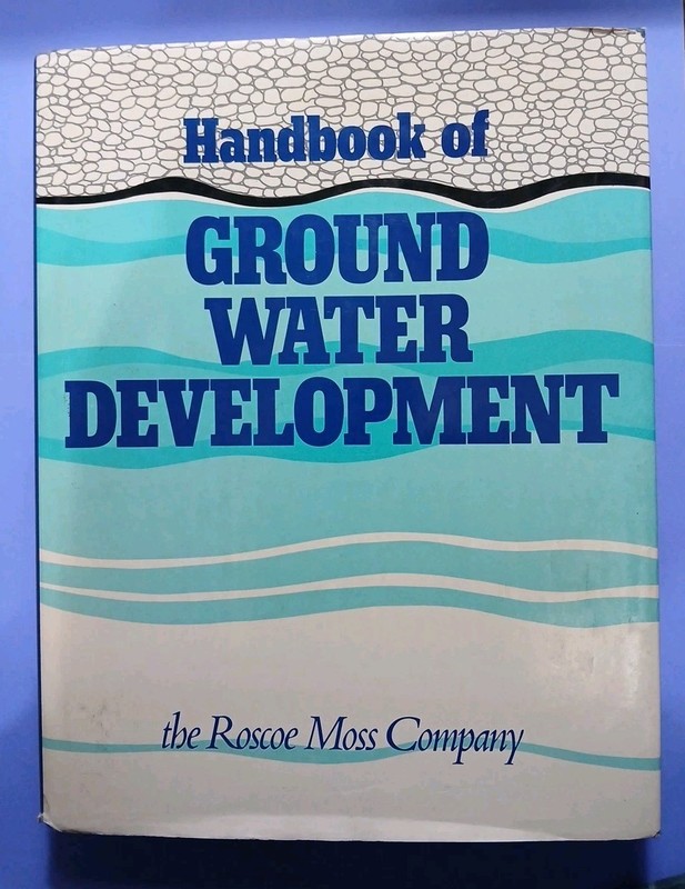 Handbook of Ground Water Development by Roscoe Moss Company Hardcover GOOD