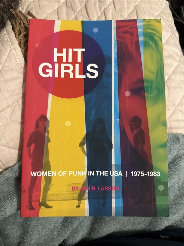 Hit Girls Women of Punk in the USA, 1975-1983 by Jen B. Larson (Trade Paperback) gallery