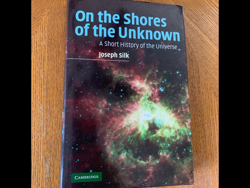 On the Shores of the Unknown : A Short History of the Universe by Joseph Silk…