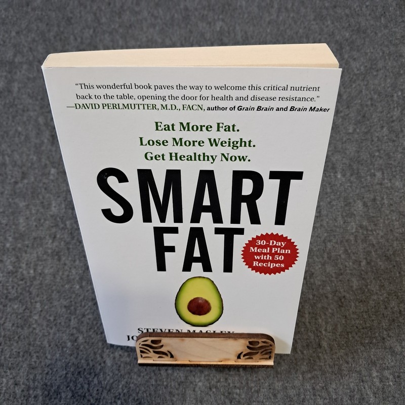 Smart Fat : Eat More Fat. Lose More Weight. Get Healthy Now by Jonny Bowden and gallery