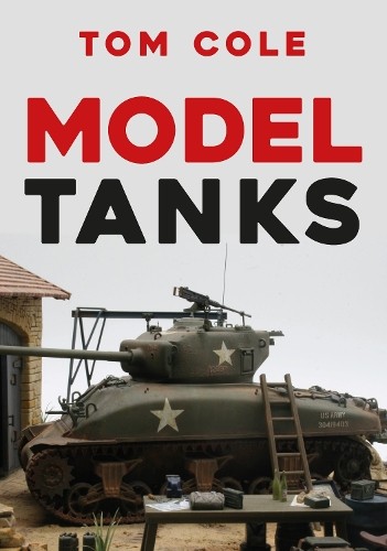 Tom Cole Model Tanks (Paperback)
