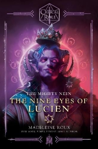 Madeleine Roux Criti Critical Role: The Mighty Nein–The Nine Eyes o (Hardback)