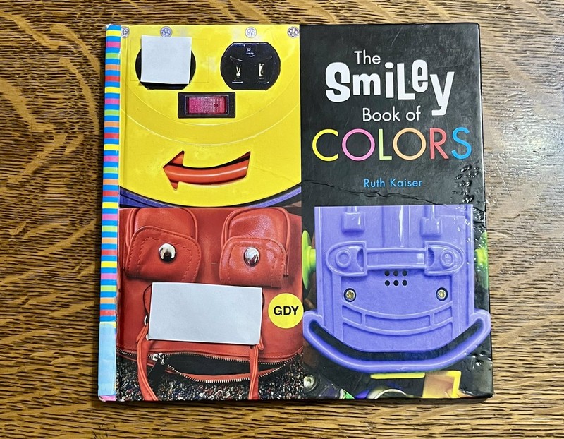 Smiley Book of Colors by Ruth Kaiser (2012, Library Binding)