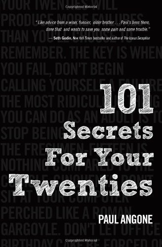 101 Secrets For Your Twenties By Paul Angone