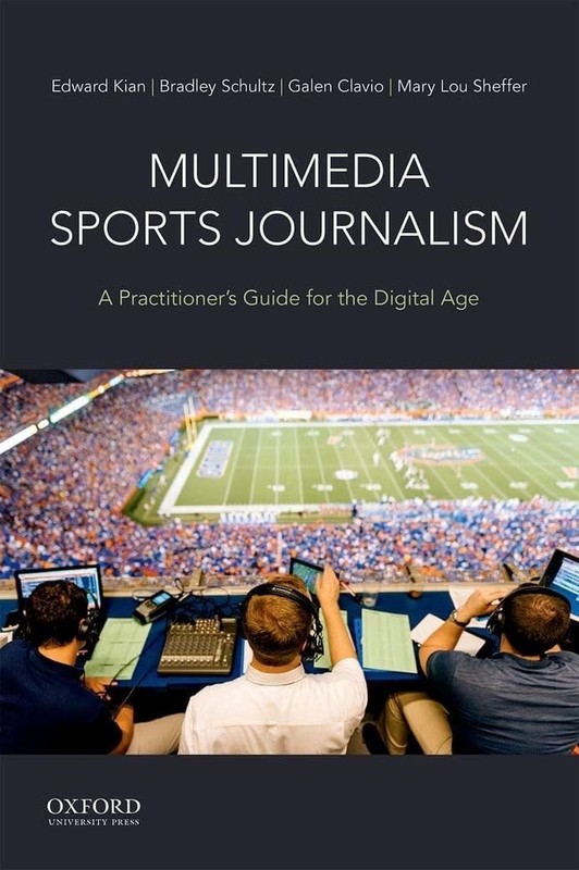 Multimedia Sports Journalism: A Practitioner’s Guide for the Digital Age by Kian
