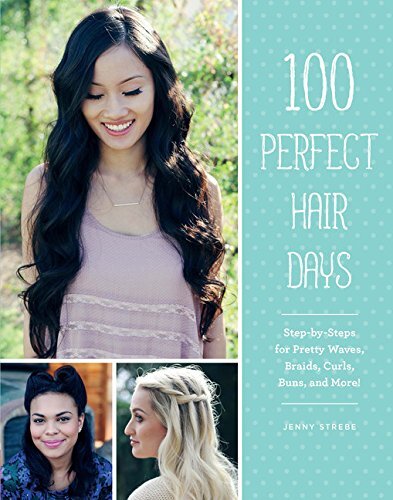100 Perfect Hair Days by Jenny Strebe