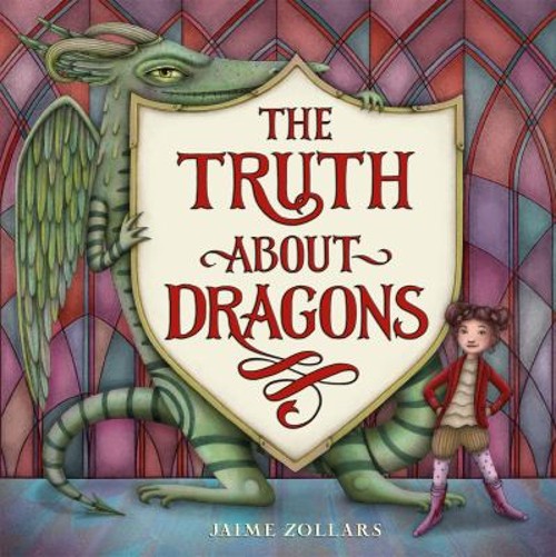 The Truth About Dragons Hardcover Jaime Zollars