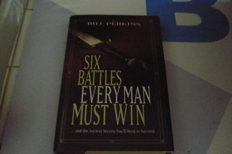 Six Battles Every Man Must Win: . and the Ancient Secrets You’ll Need to Succeed