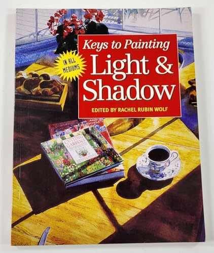 Keys to Painting Light & Shadow – Paperback, by Rachel Rubin Wolf – Very Good