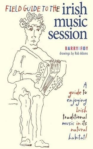 Barry Foy Field Guide to the Irish Music Session (Paperback)