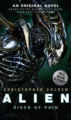 Alien – River of Pain – Book 3 by Christopher Golden