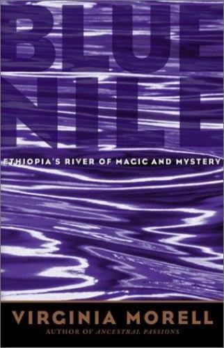 Blue Nile: Ethiopia’s River of Magic and Mystery (Adventure Press)