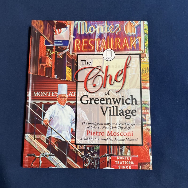 The Chef of Greenwich Village: The immigrant story and secret recipes