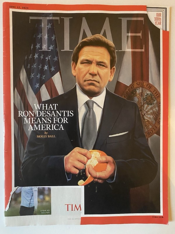 TIME Magazine June 12, 2023 What Ron DeSantis Means For America
