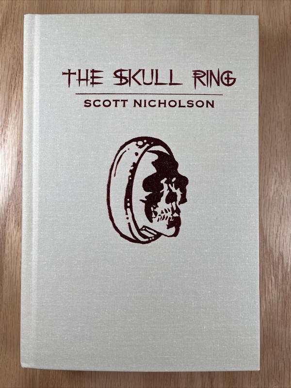The Skull Ring by Scott Nicholson – Signed by Nicholson and Clark-Numbered 40/50