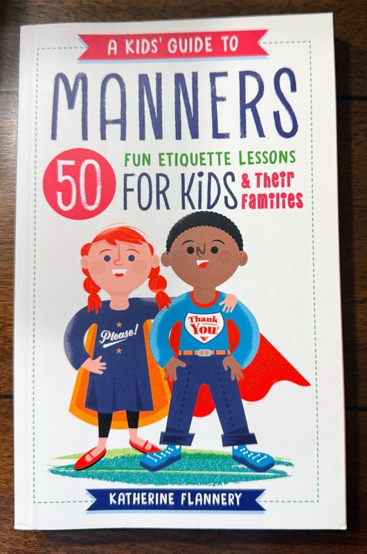 Kids’ Guide to Manners : 50 Fun Etiquette Lessons for Kids (and Their Families)