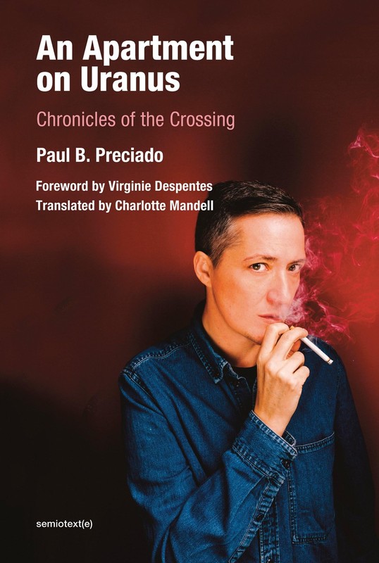 An Apartment on Uranus: Chronicles of the Crossing (Semiotext(e) / Foreign A…