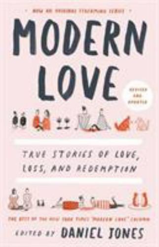 Modern Love, Revised and Updated : True Stories of