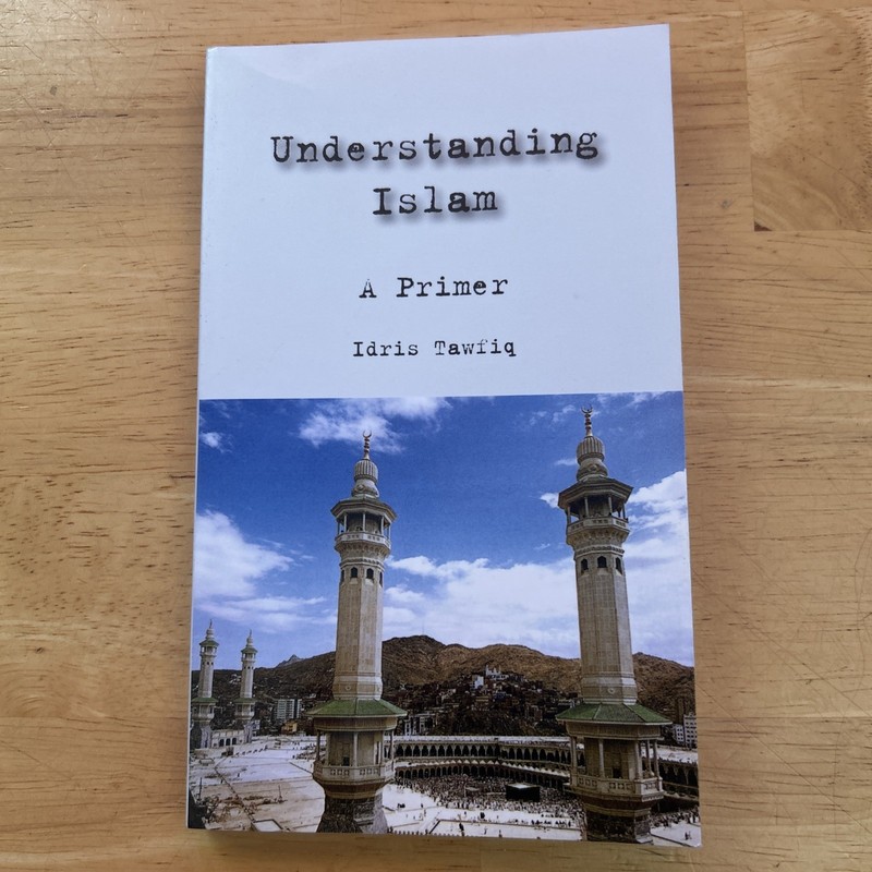 Understanding Islam: A Primer – Paperback By Tawfiq, Idris – GOOD