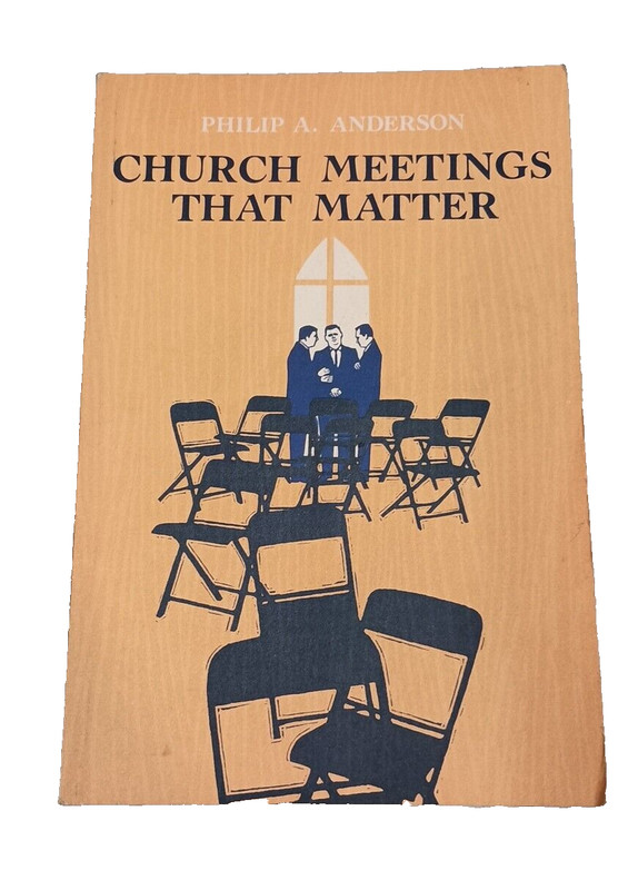 Church Meetings That Matter – Anderson, Philip A. UNITED CHURCH PRESS