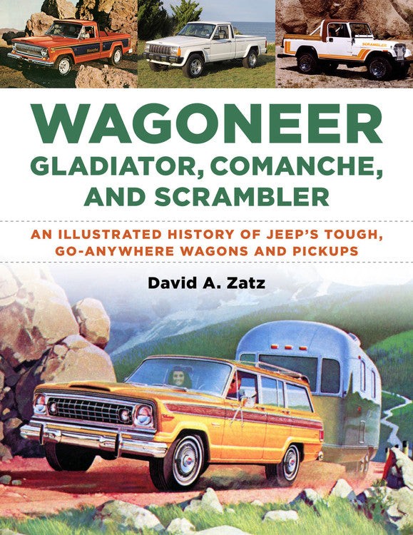 JEEP Wagoneer Gladiator Comanche and Scrambler Illustrated History