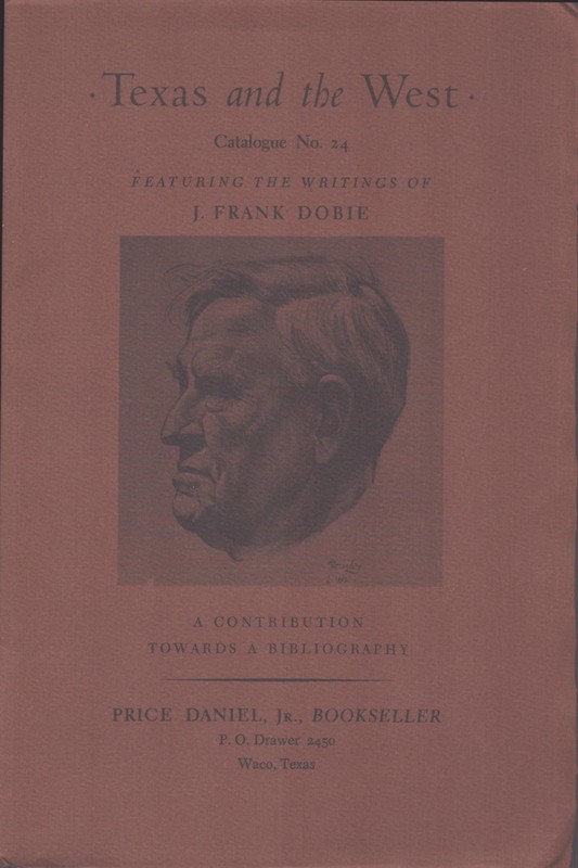 Texas and the West Catalogue No. 24 – Featuring the Writings of J. Frank Dobie