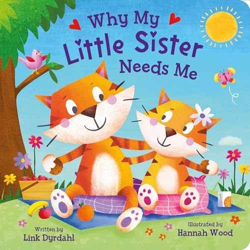 Why My Little Sister Needs Me – – Board book, by Link Dyrdahl – Very Good