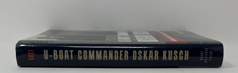 HISTORY: SIGNED 1ST ED. U-Boat Commander Oskar Kusch by Eric Rust - 2020 HC/DJ gallery