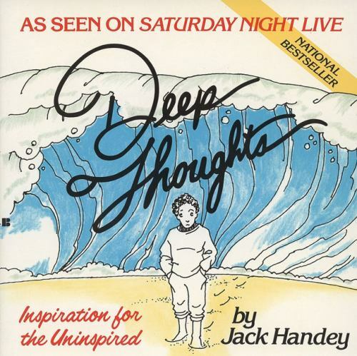 Deep Thoughts: Inspiration for the Uninspired by Handey, Jack